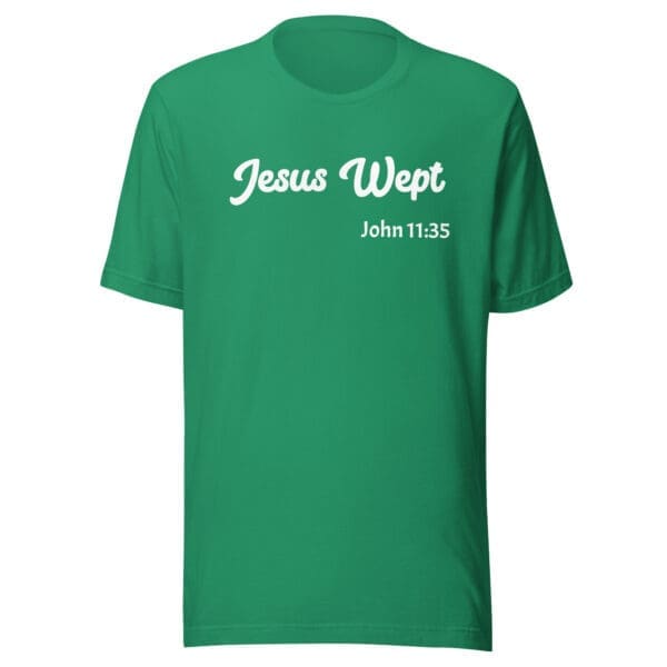 Christian T-Shirt Jesus Wept Kelly Green