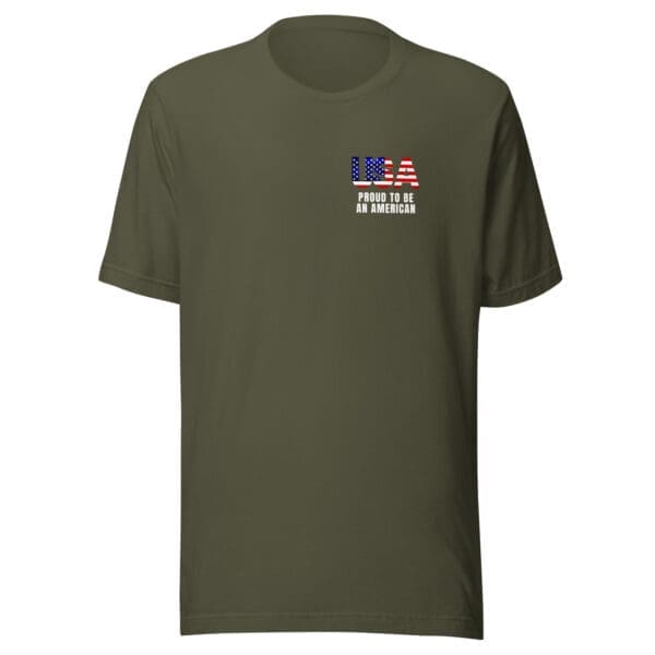 Patriotic T-Shirt Proud To Be An American USA military green